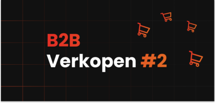 B2B verkopen? Stap 3 en Stap 4 om een winstgevende webshop te creëren.