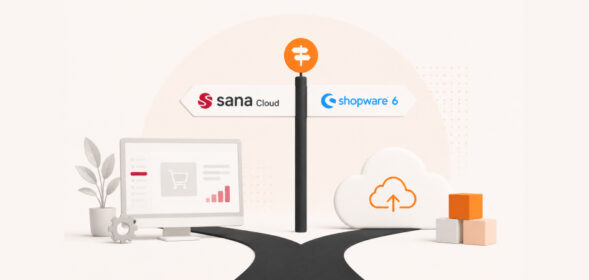 Sana Commerce 9.3.5 is End of Life: migreren naar Sana Cloud of overstappen op Shopware 6?
